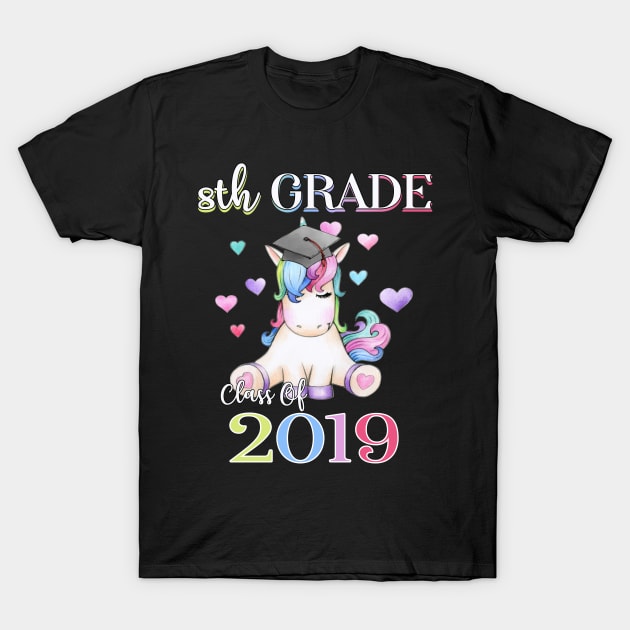 8th Grade Class Of 2019 T-shirt Cute Unicorn Graduation Gift T-Shirt by crosszcp2